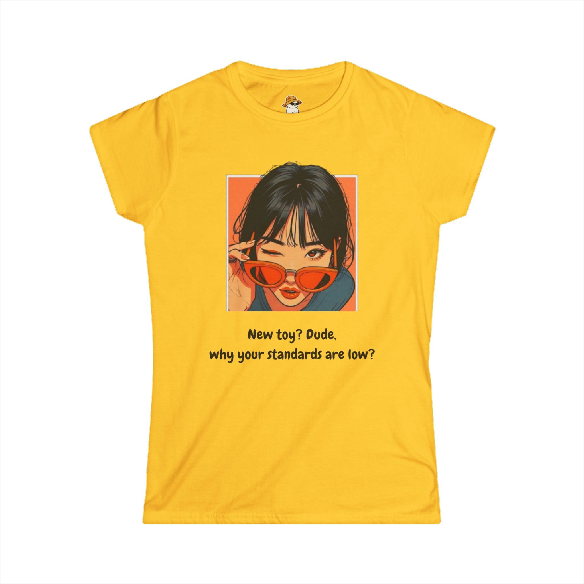 Why Your Standards Are Low Funny Graphic Tee