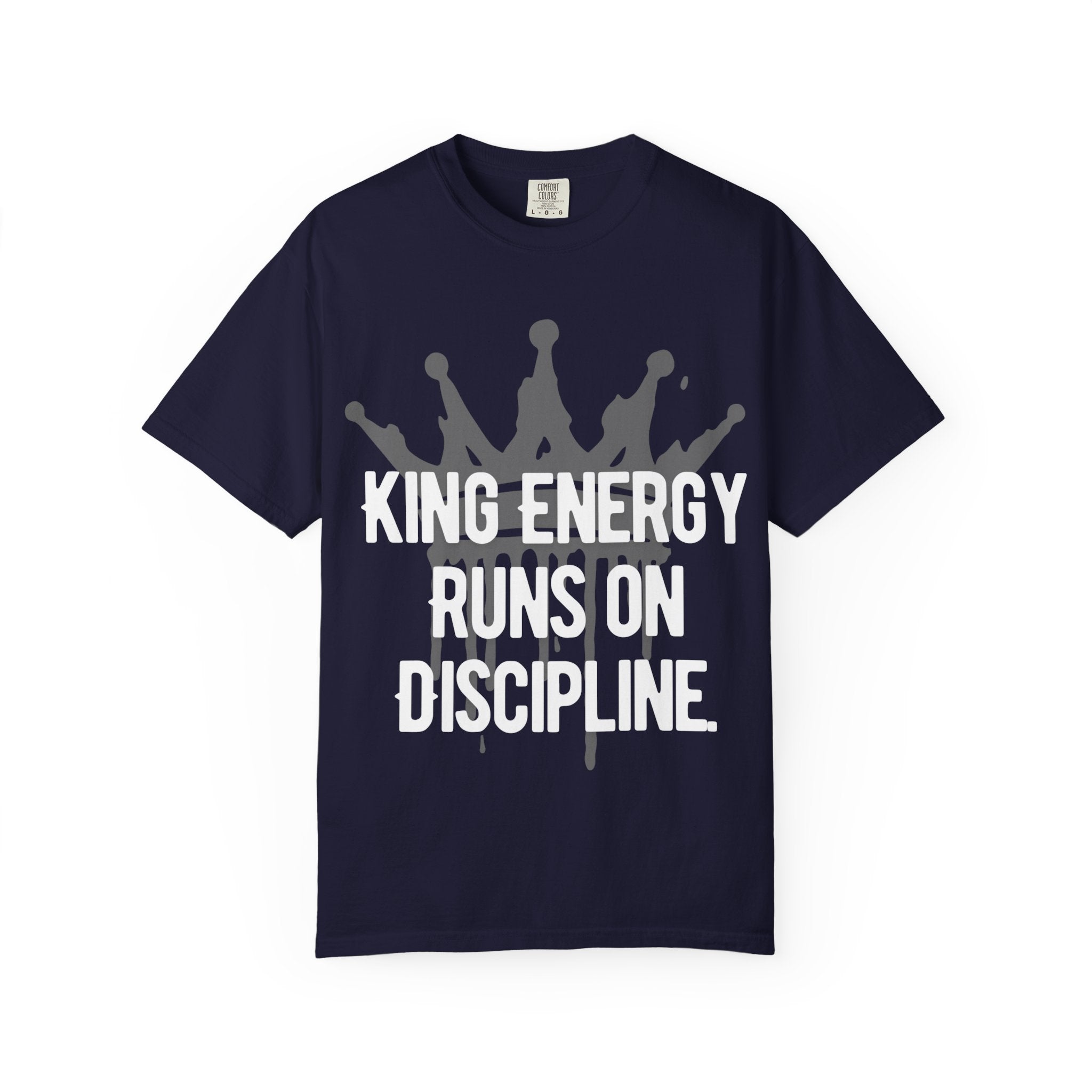 King Energy Discipline T-Shirt – Motivational Graphic Tee