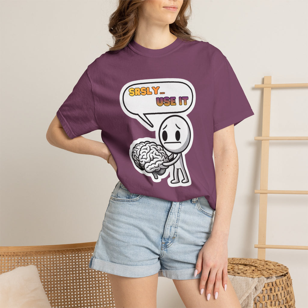 "Srsly… Use It" Brain Pun Graphic Tee | Funny Unisex T-Shirt