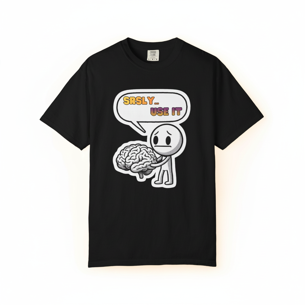 Srsly Use It Brain Pun Graphic Tee - Clean Studio White Background